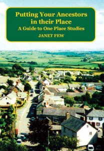 Putting Your Ancestors in their Place: A Guide to One Place Studies by Janet Few